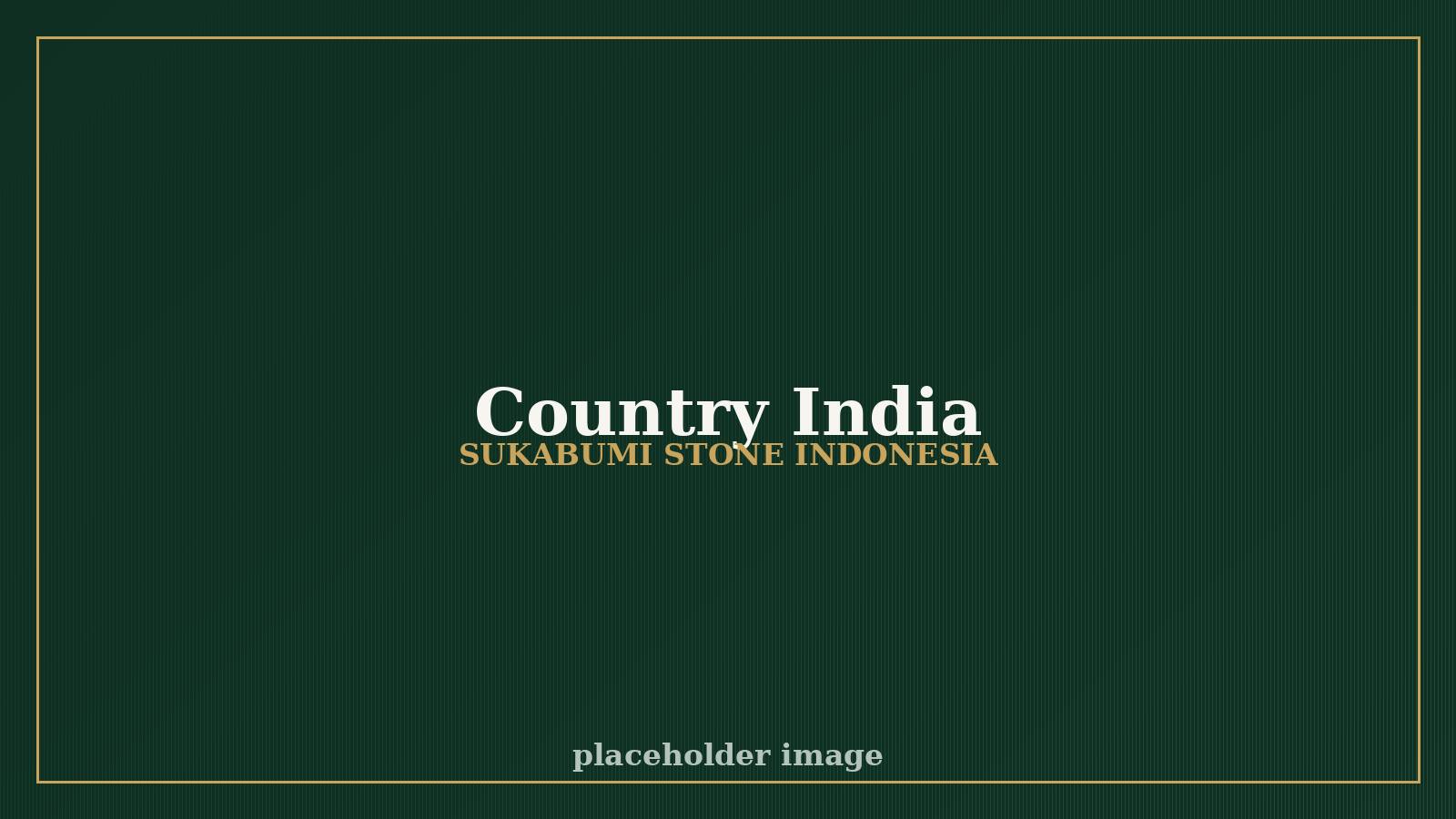 Sukabumi natural stone project in India