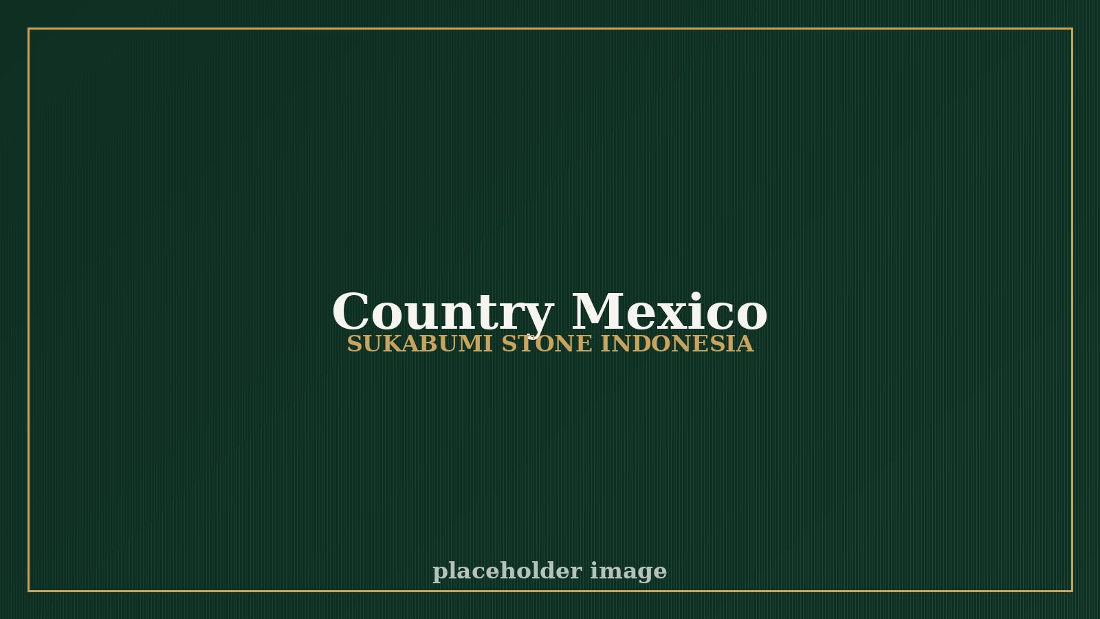 Sukabumi natural stone project in Mexico