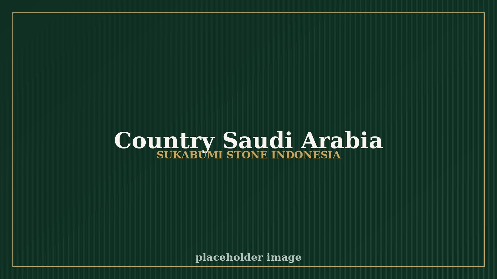 Sukabumi natural stone project in Saudi Arabia