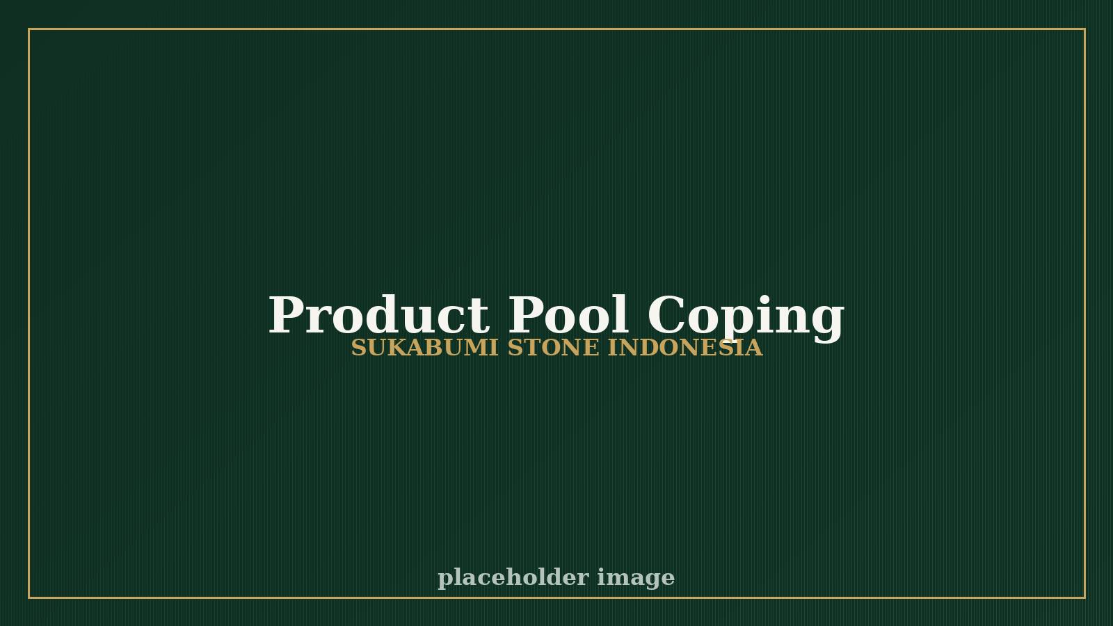 Pool Coping โ Indonesian natural stone